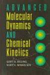 Advanced Molecular Dynamics and Chemical Kinetics 1st Edition,047112740X,9780471127406