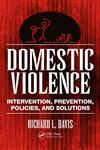 Domestic Violence Intervention, Prevention, Policies and Solutions,1420061399,9781420061390