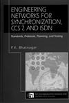 Engineering Networks for Synchronization, CCS 7, and ISDN Standards, Protocols, Planning and Testing 1st Edition,0780311582,9780780311589