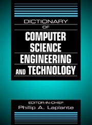 Dictionary of Computer Science, Engineering and Technology,0849326915,9780849326912