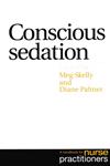 Conscious Sedation A Handbook for Nurse Practioners,1861562667,9781861562661