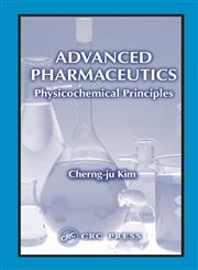 Advanced Pharmaceutics Physicochemical Principles 1st Edition,0849317290,9780849317293