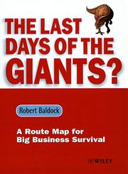 The Last Days of the Giants? A Route Map for Big Business Survival,0471720321,9780471720324