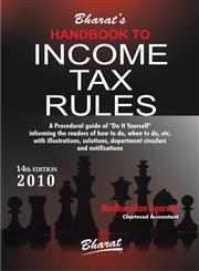 Bharat's Handbook to Income Tax Rules A Procedural Guide of "Do it Yourself" Informing the Readers of How to Do, When to Do, Etc. With Illustrations, Solutions, Department Circulars and Notifications 14th Edition,817733607X,9788177336078