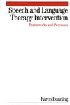 Speech and Language Therapy Intervention Frameworks and Processes,1861564007,9781861564009