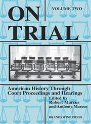 On Trial, Vol. 2 American History Through Court Proceedings and Hearings,1881089266,9781881089261