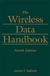 The Wireless Data Handbook 4th Edition,0471316512,9780471316510