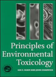 Principles of Environmental Toxicology,0748403566,9780748403561