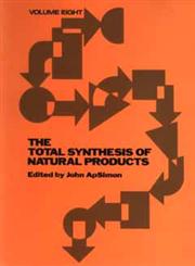 The Total Synthesis of Natural Products, Vol. 8,0471545074,9780471545071