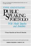 School Administrator's Public Speaking Portfolio With Model Speeches and Anecdotes,0137925565,9780137925568