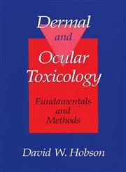 Dermal and Ocular Toxicology Fundamentals and Methods,0849388112,9780849388118