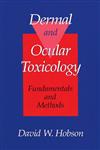 Dermal and Ocular Toxicology Fundamentals and Methods,0849388112,9780849388118