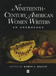 Nineteenth-Century American Women Writers An Anthology,0631199861,9780631199861