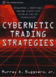 Cybernetic Trading Strategies Developing a Profitable Trading System with State-of-the-Art Technologies 1st Edition,0471149209,9780471149200