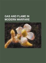 Gas and flame in modern warfare,1151730637,9781151730633