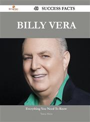 Billy Vera 48 Success Facts - Everything You Need to Know about Billy Vera,1488562105,9781488562105
