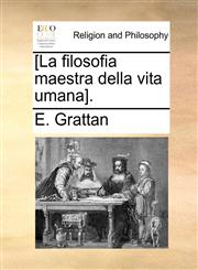 [La filosofia maestra della vita umana].,114083570X,9781140835707