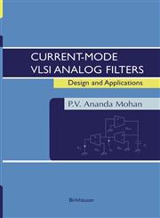 Current-Mode VLSI Analog Filters Design and Applications,0817642773,9780817642778