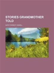 Stories grandmother told,1151367982,9781151367983