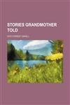 Stories grandmother told,1151367982,9781151367983