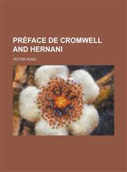 Préface de Cromwell and Hernani,1234320355,9781234320355