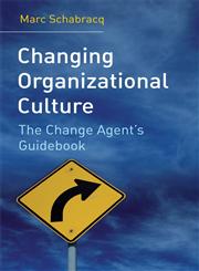 Changing Organizational Culture: The Change Agent's Guidebook,0470014830,9780470014837