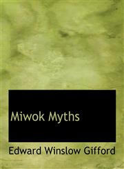 Miwok Myths,1117913201,9781117913209