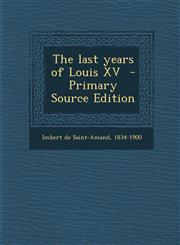 Last Years of Louis XV,1287666981,9781287666981
