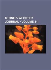 Stone & Webster Journal (Volume 31 ),1235797740,9781235797743
