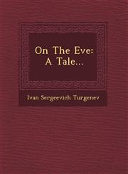 On The Eve A Tale...,1249479827,9781249479826