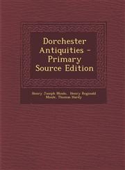 Dorchester Antiquities - Primary Source Edition,1295844885,9781295844883