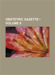 Obstetric Gazette (Volume 9),1153927063,9781153927062