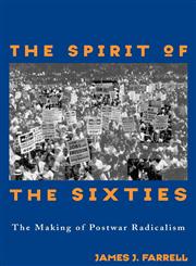 The Spirit of the Sixties The Making of Postwar Radicalism,0415913861,9780415913867