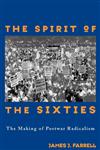 The Spirit of the Sixties The Making of Postwar Radicalism,0415913861,9780415913867