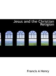 Jesus and the Christian Religion,1117271374,9781117271378