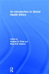 An Introduction to Global Health Ethics,0415673526,9780415673525