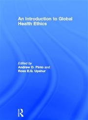 An Introduction to Global Health Ethics,0415673526,9780415673525