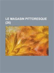 Le Magasin Pittoresque (26 ),1153442477,9781153442473