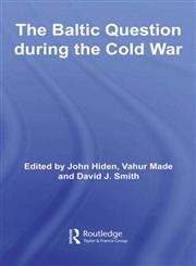 The Baltic Question during the Cold War (Cold War History),0415371007,9780415371001