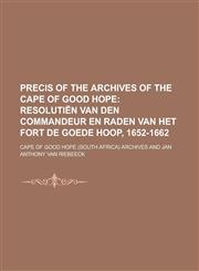 Precis of the Archives of the Cape of Good Hope,1230157514,9781230157511