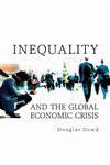 Inequality and the Global Economic Crisis,0745329438,9780745329437
