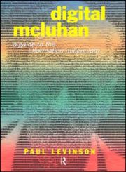 Digital McLuhan: A Guide to the Information Millennium,041519251X,9780415192514