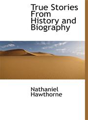 True Stories From History and Biography,1117808505,9781117808505