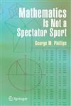 Mathematics Is Not a Spectator Sport,0387255281,9780387255286
