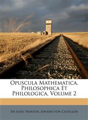 Opuscula Mathematica, Philosophica Et Philologica, Volume 2,117386413X,9781173864132