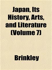 Japan, Its History, Arts, and Literature (Volume 7),1152661345,9781152661349