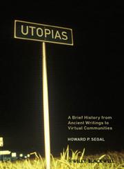 Utopias A Brief History from Ancient Writings to Virtual Communities,1405183292,9781405183291