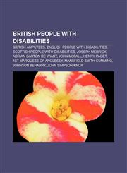 British people with disabilities British amputees, English people with disabilities, Scottish people with disabilities, Joseph Merrick,115720581X,9781157205814