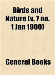 Birds and Nature (v. 7 no. 1 Jan 1900),1153299216,9781153299213