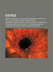 Estris Eines, Estris de cuina, Estris de mobiliari, Estris de taula, Recipients, Corda, Fresa, Broca, Intensificador d'imatge, Porró,1232745820,9781232745822